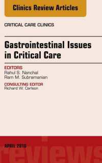 Gastrointestinal Issues in Critical Care, An Issue of Critical Care Clinics