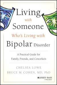 双極性障害患者と生きる<br>Living With Someone Who's Living With Bipolar Disorder : A Practical Guide for Family, Friends, and Coworkers