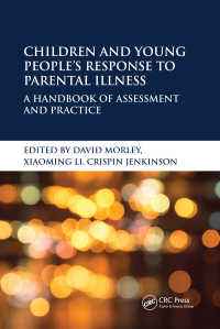 Children and Young People’s Response to Parental Illness : A Handbook of Assessment and Practice