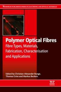 Polymer Optical Fibres : Fibre Types, Materials, Fabrication, Characterisation and Applications