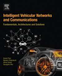 知的車両ネットワークと通信：基礎・アーキテクチャ・ソリューション<br>Intelligent Vehicular Networks and Communications : Fundamentals, Architectures and Solutions