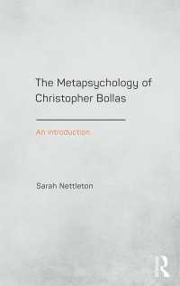 Ｃｈ．ボラスのメタ心理学：入門<br>The Metapsychology of Christopher Bollas : An Introduction