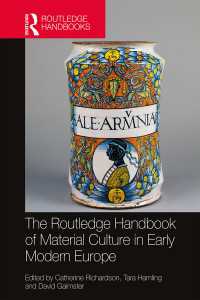 ラウトレッジ版　近代初期ヨーロッパにおける物質文化ハンドブック<br>The Routledge Handbook of Material Culture in Early Modern Europe