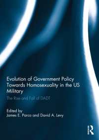 Evolution of Government Policy Towards Homosexuality in the US Military : The Rise and Fall of DADT