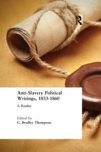反奴隷制政治論説１８３３－１８６０年：読本<br>Anti-Slavery Political Writings, 1833-1860 : A Reader