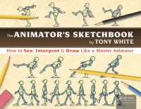 The Animator's Sketchbook : How to See, Interpret & Draw Like a Master Animator