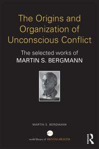 The Origins and Organization of Unconscious Conflict : The Selected Works of Martin S. Bergmann（1 DGO）