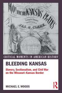 Bleeding Kansas : Slavery, Sectionalism, and Civil War on the Missouri-Kansas Border