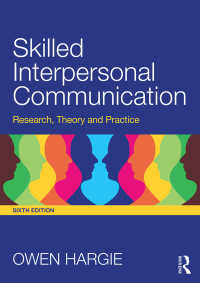 対人コミュニケーション：調査・理論・実践（第６版）<br>Skilled Interpersonal Communication : Research, Theory and Practice（6 NED）