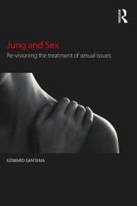 ユングと性：療法実践への示唆<br>Jung and Sex : Re-visioning the treatment of sexual issues