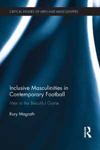 Inclusive Masculinities in Contemporary Football : Men in the Beautiful Game