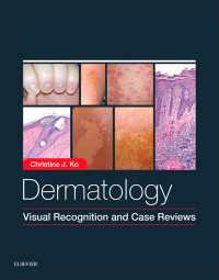 皮膚科学：視診とケースレビュー<br>Dermatology: Visual Recognition and Case Reviews E-Book : Dermatology: Visual Recognition and Case Reviews E-Book