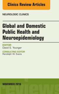 Global and Domestic Public Health and Neuroepidemiology, An Issue of the Neurologic Clinics : Global and Domestic Public Health and Neuroepidemiology, An Issue of the Neurologic Clinics