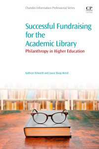 大学図書館のための資金調達ノウハウ<br>Successful Fundraising for the Academic Library : Philanthropy in Higher Education