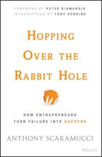 Hopping over the Rabbit Hole : How Entrepreneurs Turn Failure into Success
