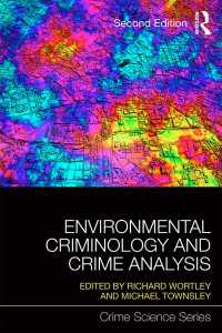 環境犯罪学と犯罪分析（第２版）<br>Environmental Criminology and Crime Analysis（2 NED）
