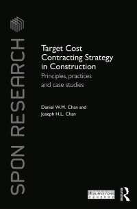 Target Cost Contracting Strategy in Construction : Principles, Practices and Case Studies