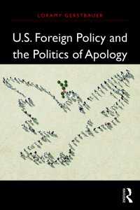 米国対外政策と謝罪の政治学<br>U.S. Foreign Policy and the Politics of Apology