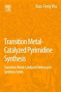 Transition Metal Catalyzed Pyrimidine, Pyrazine, Pyridazine and Triazine Synthesis : Transition Metal-Catalyzed Heterocycle Synthesis Series