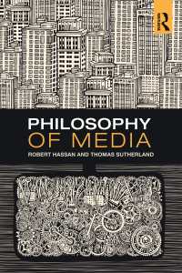 メディア哲学小史：ソクラテスからソーシャルメディアまで<br>Philosophy of Media : A Short History of Ideas and Innovations from Socrates to Social Media