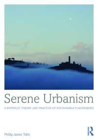 Serene Urbanism : A biophilic theory and practice of sustainable placemaking
