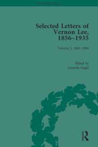 ヴァーノン・リー書簡集（全３巻）第１巻：1865-1884年<br>Selected Letters of Vernon Lee, 1856 - 1935 : Volume I, 1865-1884