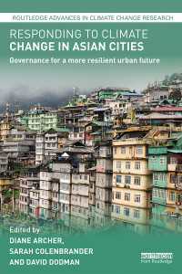 アジアの都市における気候変動への対処<br>Responding to Climate Change in Asian Cities : Governance for a more resilient urban future