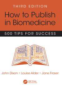 How to Publish in Biomedicine : 500 Tips for Success, Third Edition（3 NED）