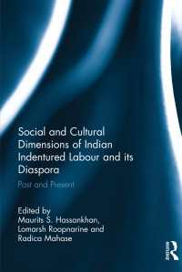 Social and Cultural Dimensions of Indian Indentured Labour and its Diaspora : Past and Present