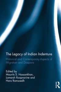 The Legacy of Indian Indenture : Historical and Contemporary Aspects of Migration and Diaspora