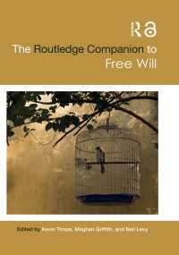 ラウトレッジ版　自由意志必携<br>The Routledge Companion to Free Will