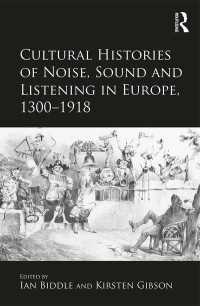 音と聴覚のヨーロッパ文化史1300-1918年<br>Cultural Histories of Noise, Sound and Listening in Europe, 1300-1918