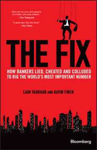 Liborスキャンダルの内幕<br>The Fix : How Bankers Lied, Cheated and Colluded to Rig the World's Most Important Number