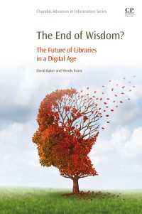 デジタル時代の図書館の未来<br>The End of Wisdom? : The Future of Libraries in a Digital Age