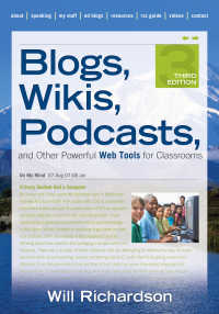 教室におけるウェブ・ツールの利用（第３版）<br>Blogs, Wikis, Podcasts, and Other Powerful Web Tools for Classrooms（Third Edition）