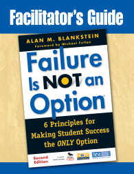 Facilitator's Guide to Failure Is Not an Option® : 6 Principles for Making Student Success the ONLY Option（Second Edition）
