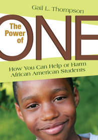 The Power of One : How You Can Help or Harm African American Students