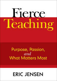 Fierce Teaching : Purpose, Passion, and What Matters Most
