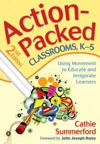 Action-Packed Classrooms, K-5 : Using Movement to Educate and Invigorate Learners（Second Edition）
