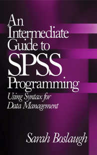 ＳＰＳＳプログラミング：中級ガイド<br>An Intermediate Guide to SPSS Programming : Using Syntax for Data Management