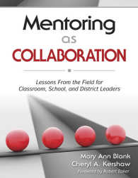 Mentoring as Collaboration : Lessons From the Field for Classroom, School, and District Leaders