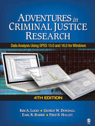Adventures in Criminal Justice Research : Data Analysis Using SPSS 15.0 and 16.0 for Windows（Fourth Edition）
