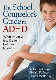 The School Counselor’s Guide to ADHD : What to Know and Do to Help Your Students