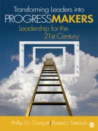 進歩のためのリーダーシップ<br>Transforming Leaders Into Progress Makers : Leadership for the 21st Century