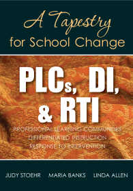 PLCs, DI, & RTI : A Tapestry for School Change