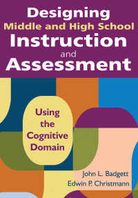 Designing Middle and High School Instruction and Assessment : Using the Cognitive Domain