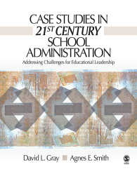 学校運営の事例研究<br>Case Studies in 21st Century School Administration : Addressing Challenges for Educational Leadership