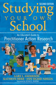 実践者によるアクション・リサーチ（第２版）<br>Studying Your Own School : An Educator's Guide to Practitioner Action Research（Second Edition）