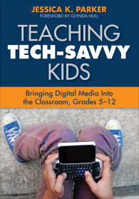 中等教育におけるデジタル・メディアの利用<br>Teaching Tech-Savvy Kids : Bringing Digital Media Into the Classroom, Grades 5-12