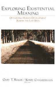 Exploring Existential Meaning : Optimizing Human Development Across the Life Span